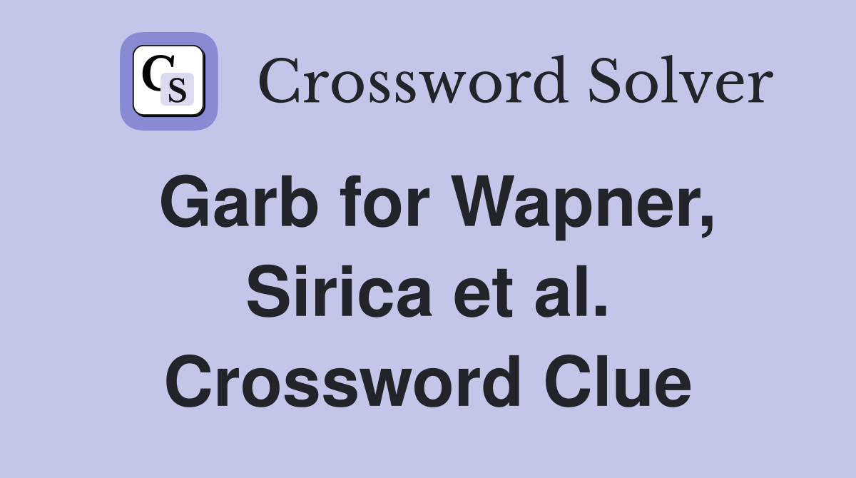 Garb for Wapner, Sirica et al. Crossword Clue