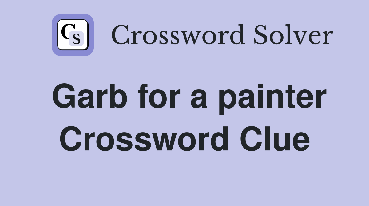 Garb for a painter Crossword Clue