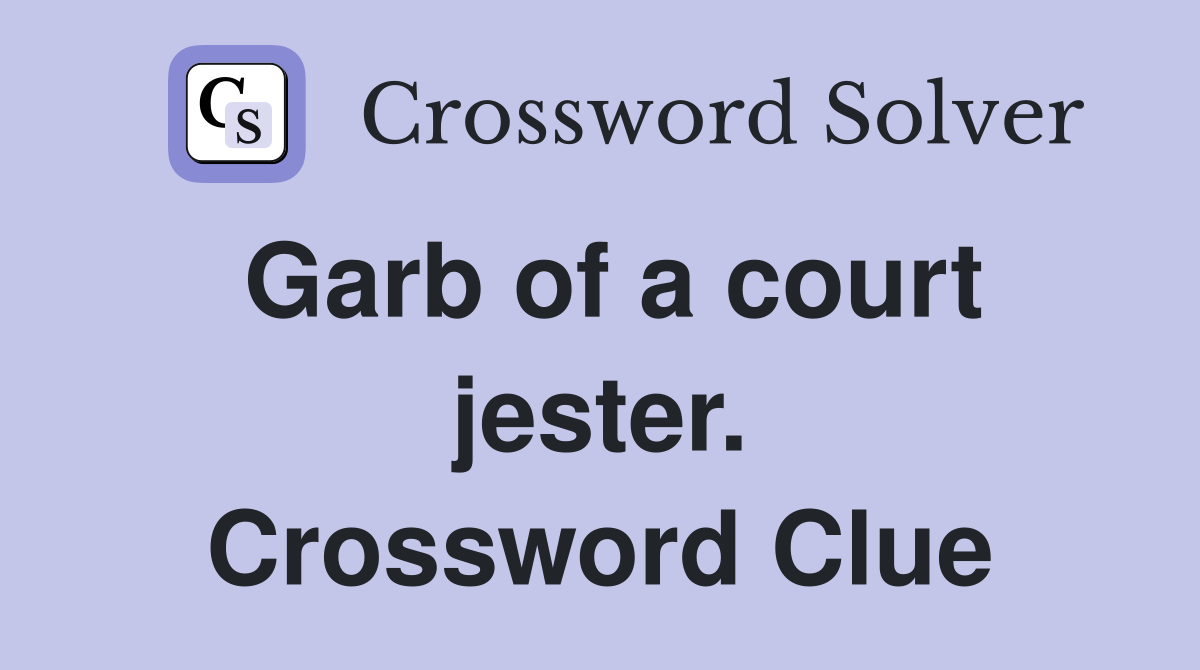Garb of a court jester. Crossword Clue