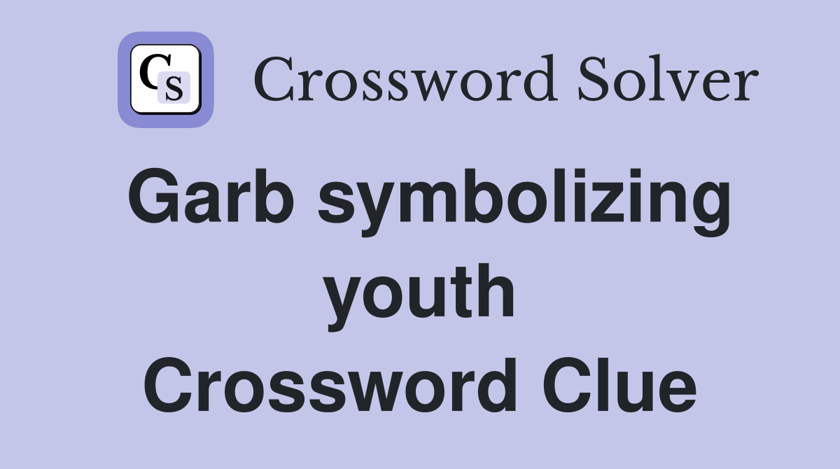 Garb symbolizing youth Crossword Clue