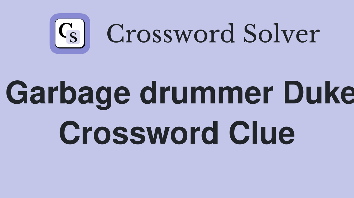 Garbage drummer Duke Crossword Clue
