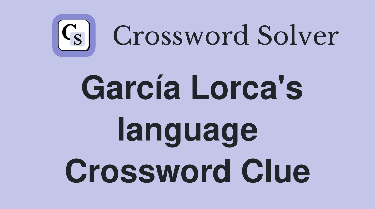 García Lorca's language Crossword Clue