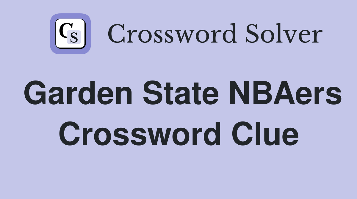 Garden State NBAers Crossword Clue