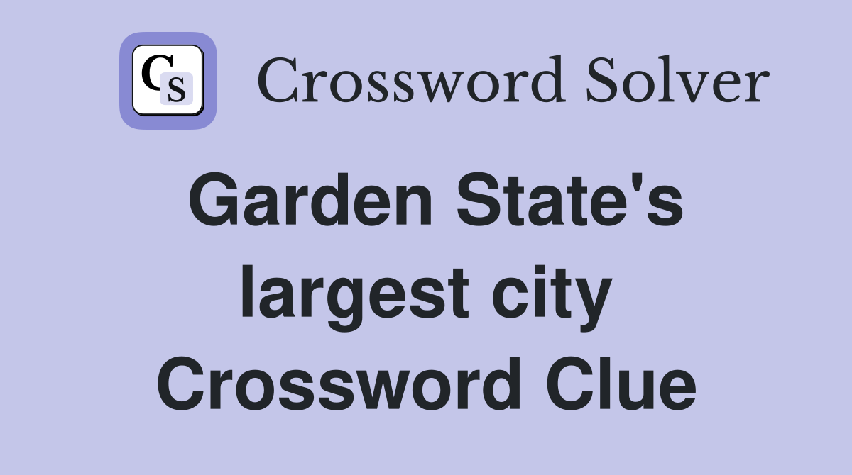 Garden State's largest city Crossword Clue