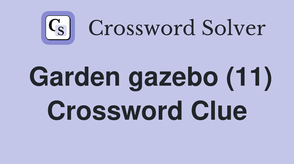 Garden gazebo (11) Crossword Clue