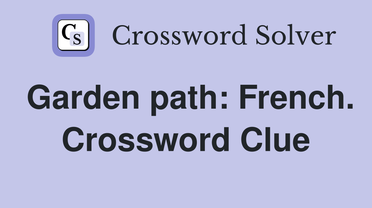 Garden path: French. Crossword Clue