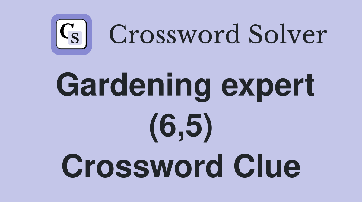 Gardening expert (6,5) Crossword Clue