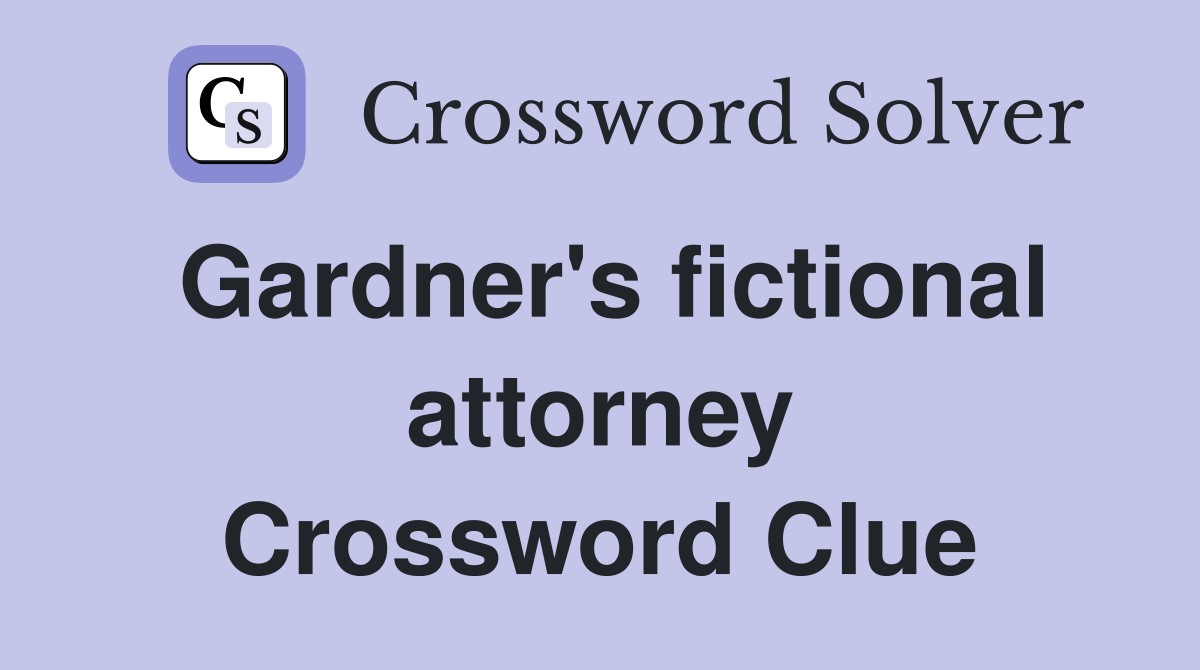 Gardner's fictional attorney Crossword Clue
