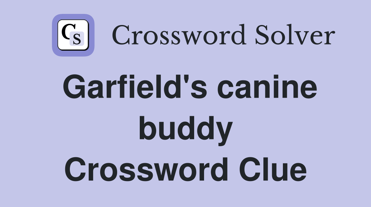 Garfield's canine buddy Crossword Clue