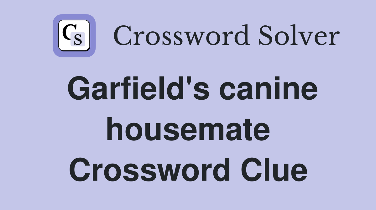 Garfield's canine housemate Crossword Clue