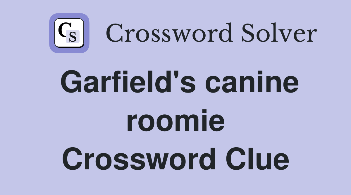 Garfield's canine roomie Crossword Clue