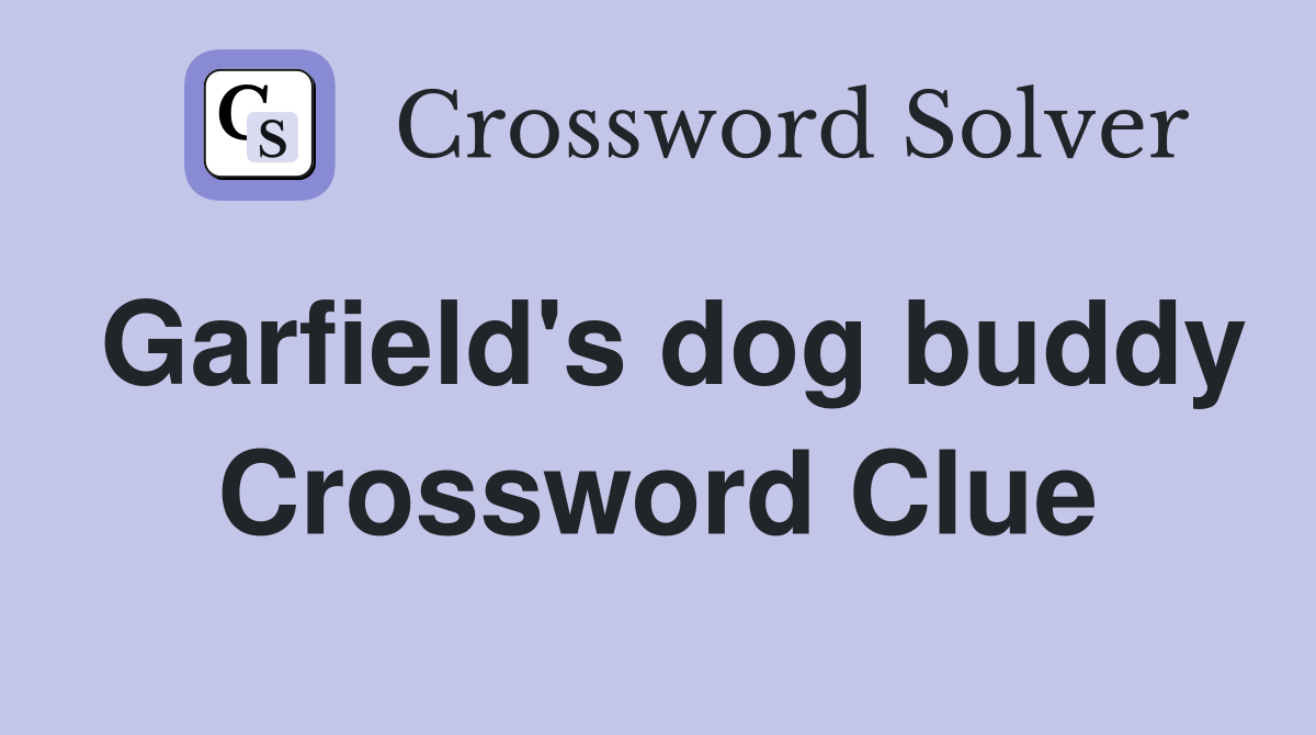 Garfield's dog buddy Crossword Clue