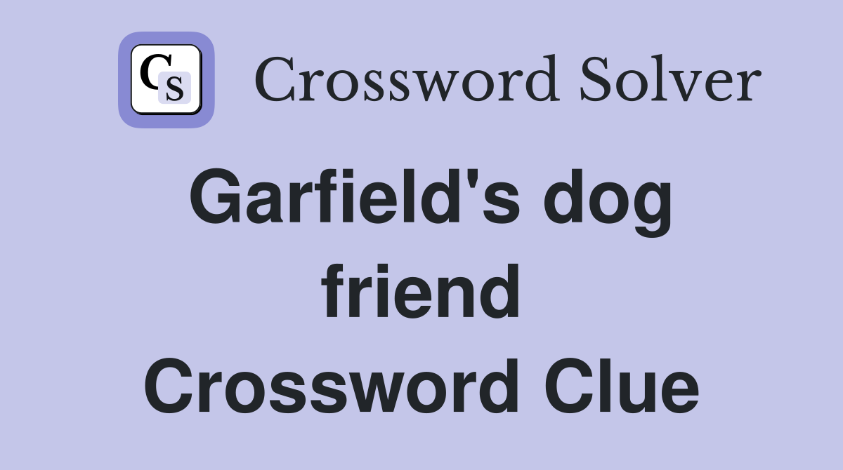 Garfield's dog friend Crossword Clue