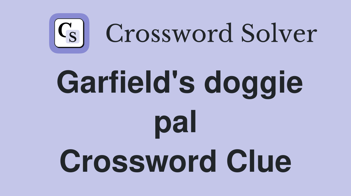 Garfield's doggie pal Crossword Clue
