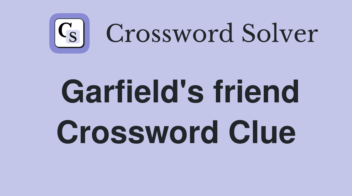 Garfield's friend Crossword Clue