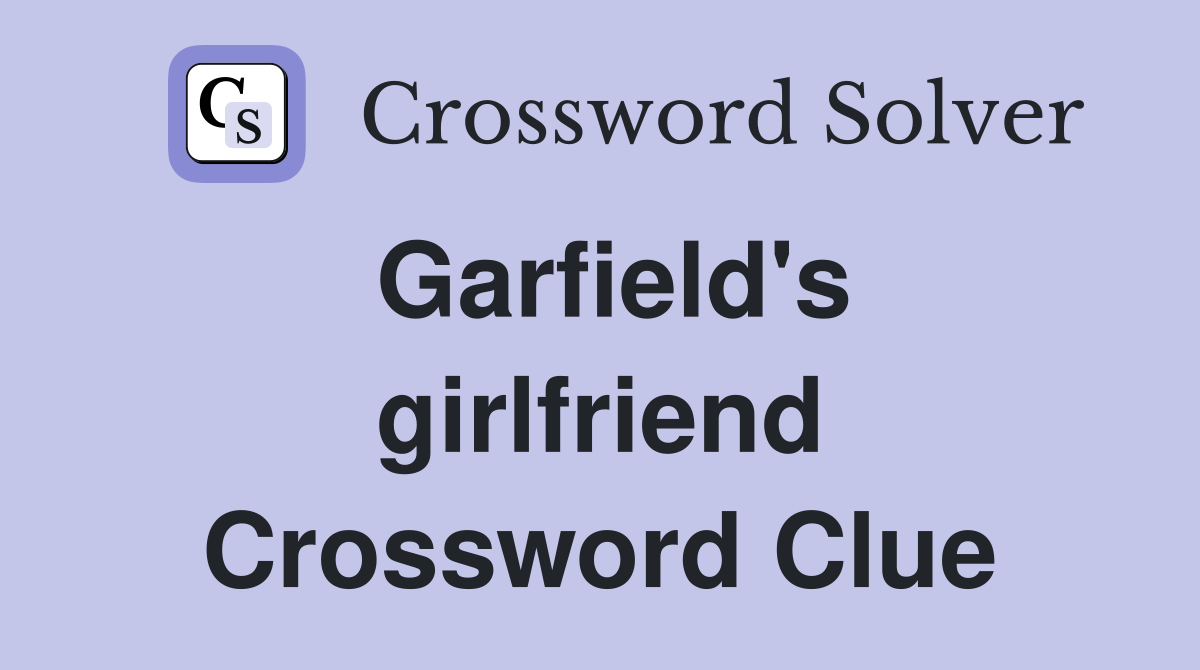 Garfield's girlfriend Crossword Clue