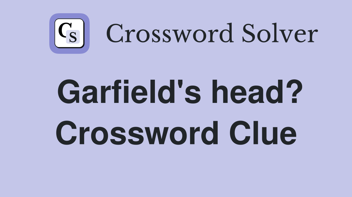 Garfield's head? Crossword Clue