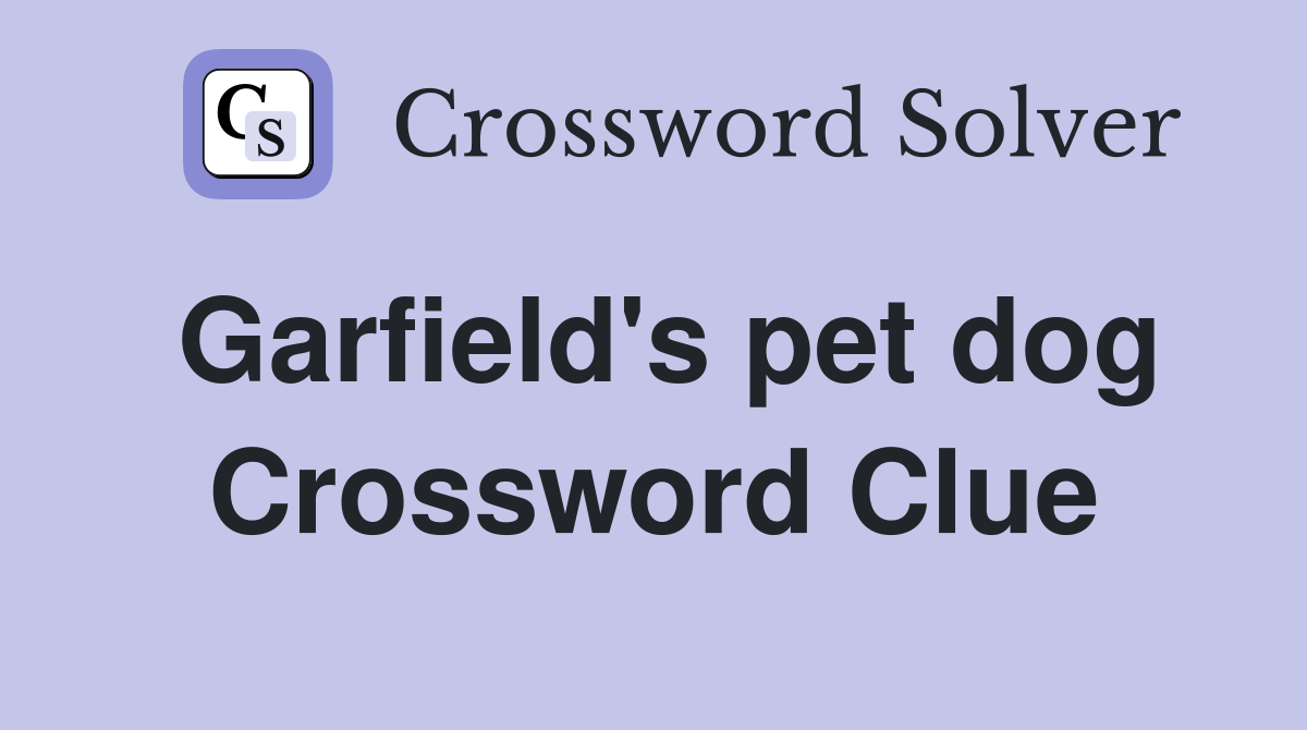 Garfield's pet dog Crossword Clue