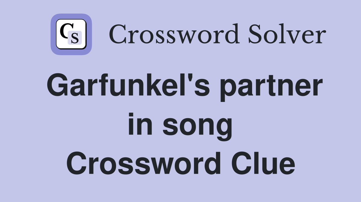 Garfunkel's partner in song Crossword Clue