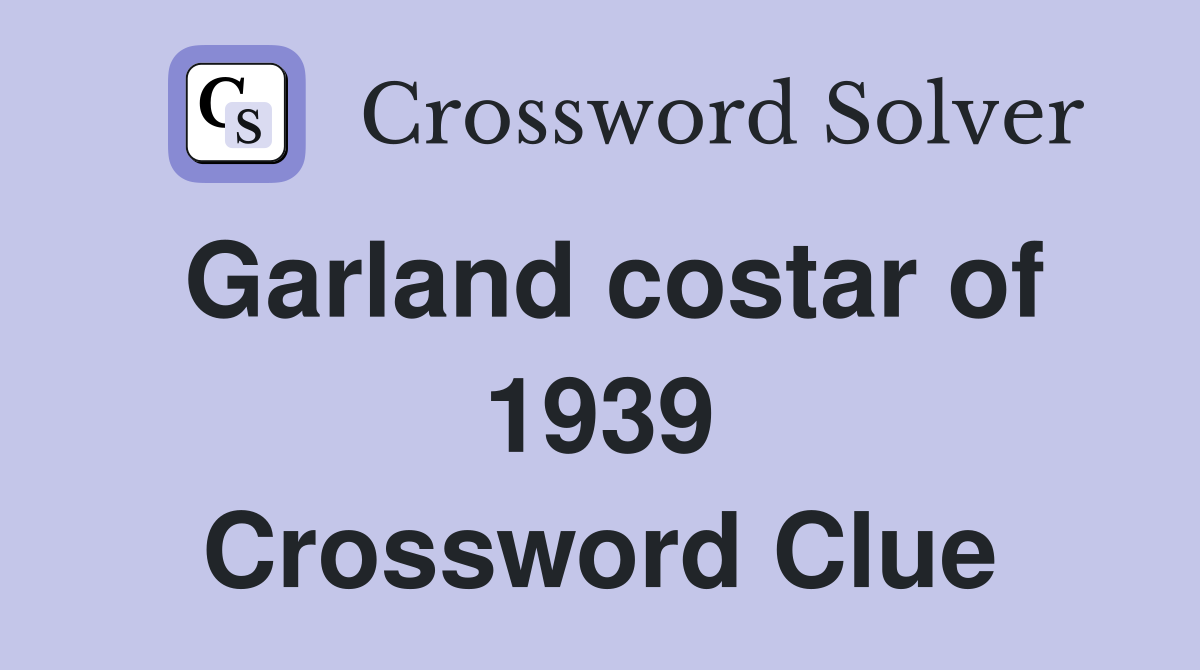Garland costar of 1939 Crossword Clue