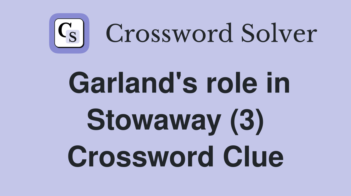 Garland's role in Stowaway (3) Crossword Clue