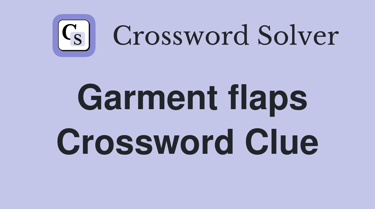 Garment flaps Crossword Clue