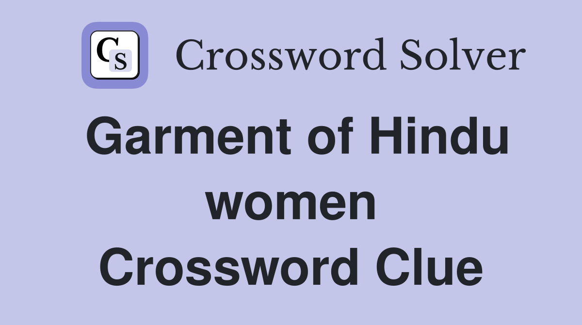 Garment of Hindu women Crossword Clue