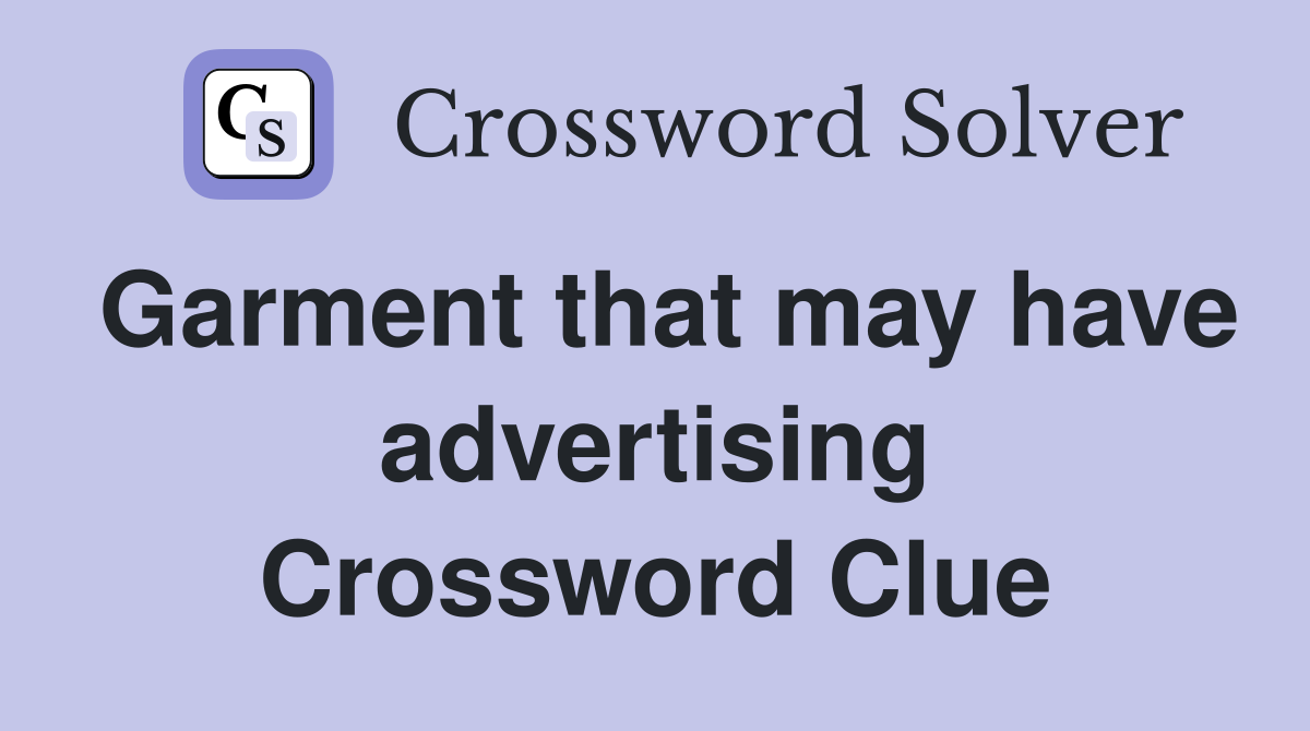 Garment that may have advertising Crossword Clue
