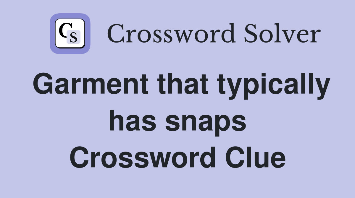 Garment that typically has snaps Crossword Clue