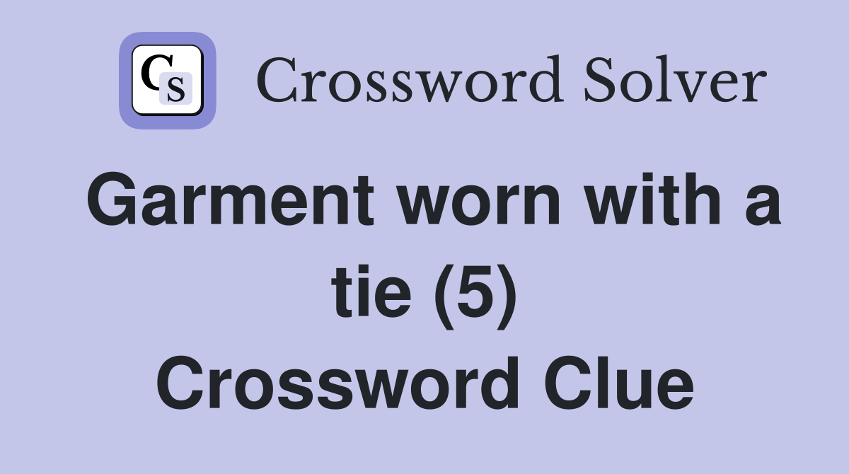 Garment worn with a tie (5) Crossword Clue