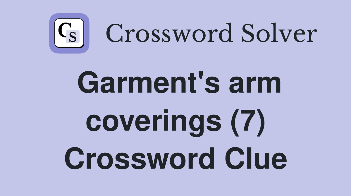 Garment's arm coverings (7) Crossword Clue