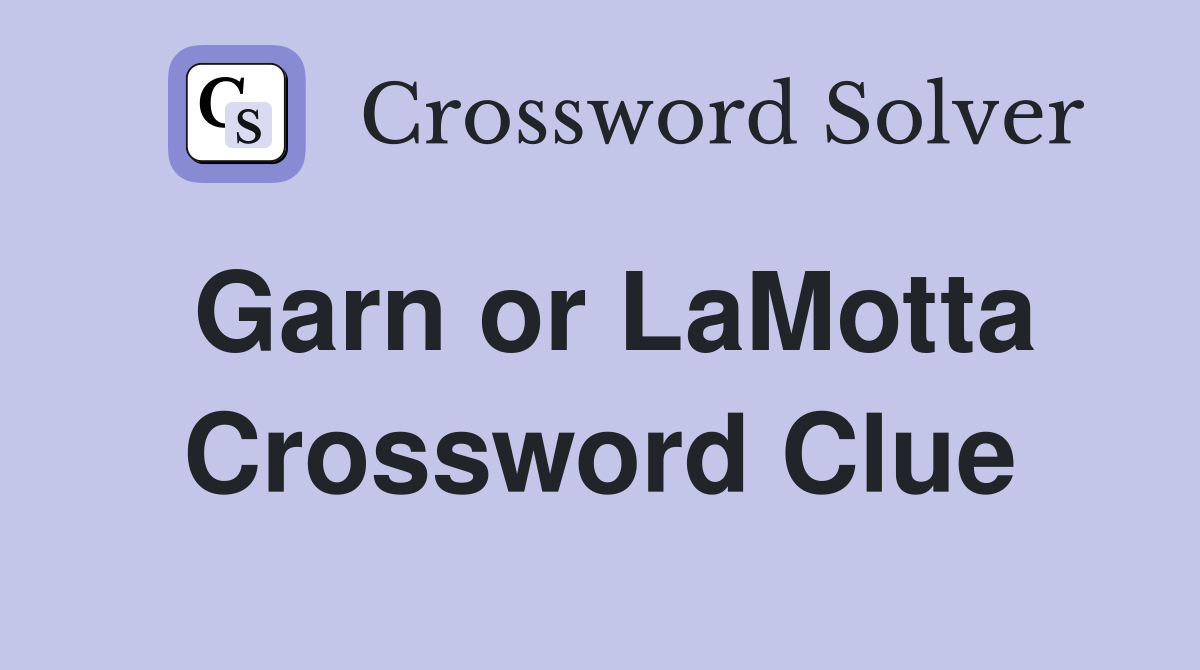 Garn or LaMotta Crossword Clue