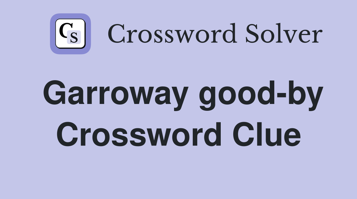 Garroway good-by Crossword Clue