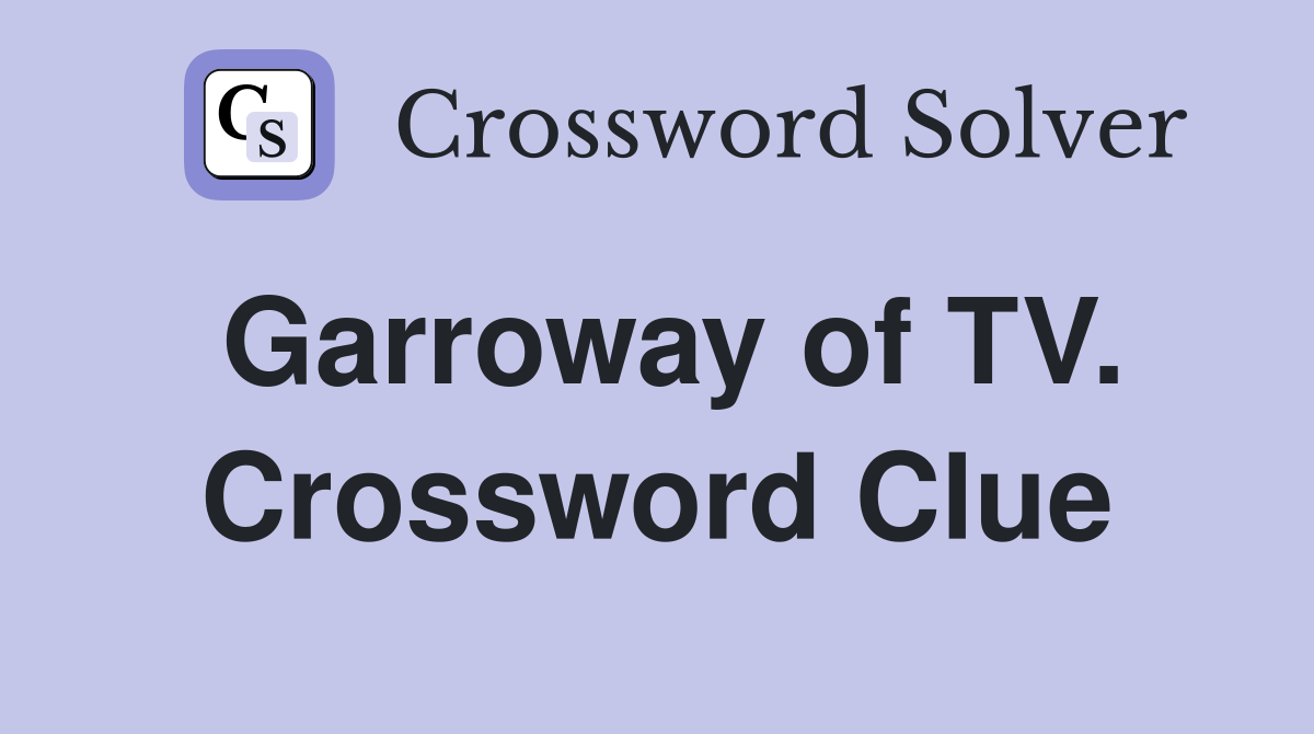 Garroway of TV. Crossword Clue