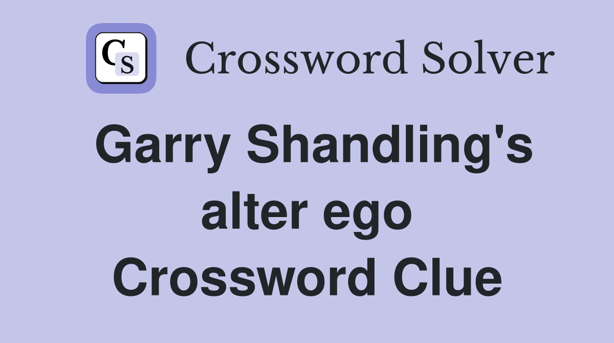 Garry Shandling's alter ego Crossword Clue