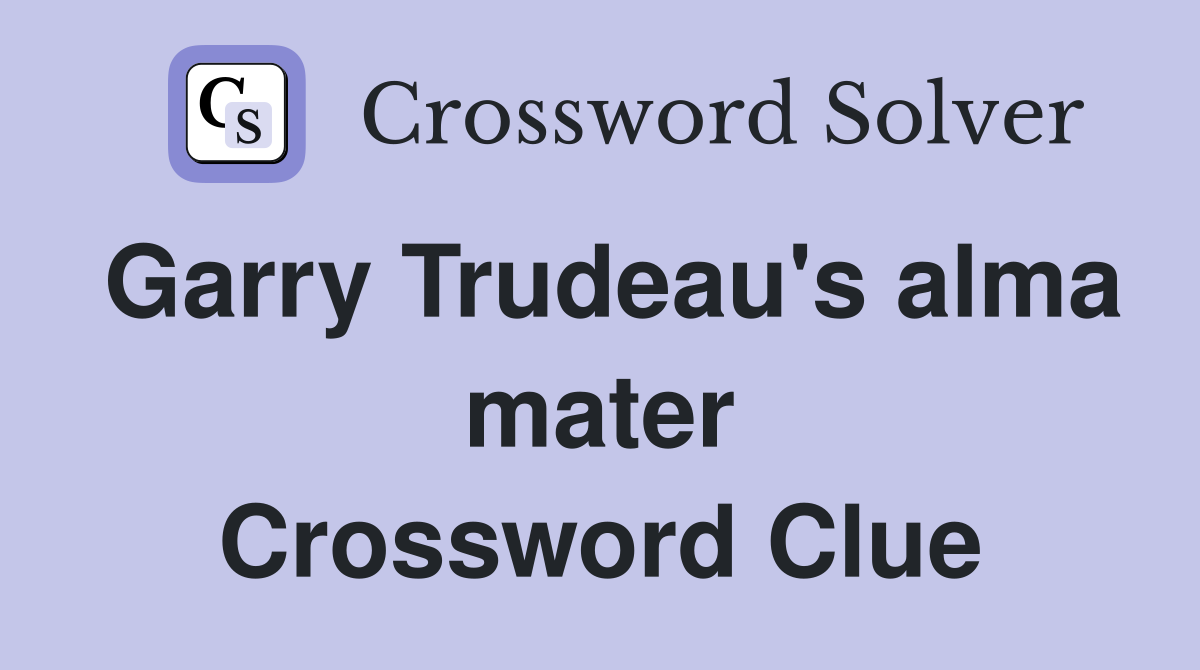 Garry Trudeau's alma mater Crossword Clue
