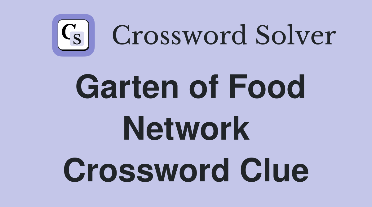 Garten of Food Network Crossword Clue