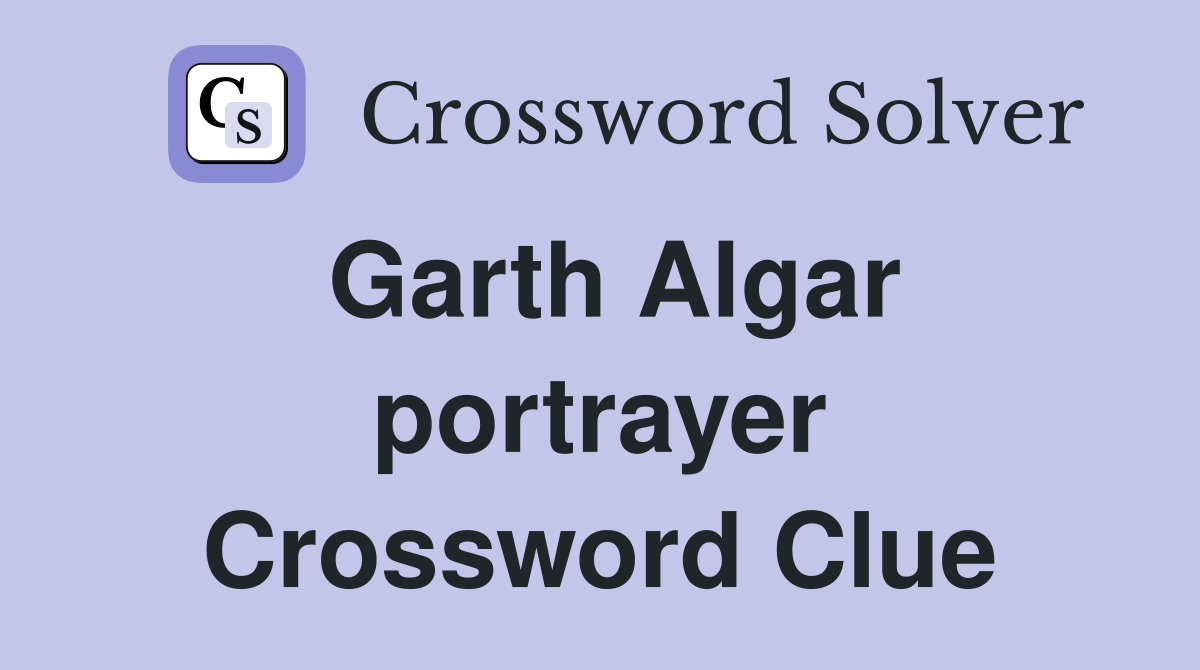 Garth Algar portrayer Crossword Clue