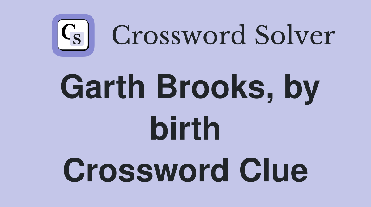 Garth Brooks, by birth Crossword Clue
