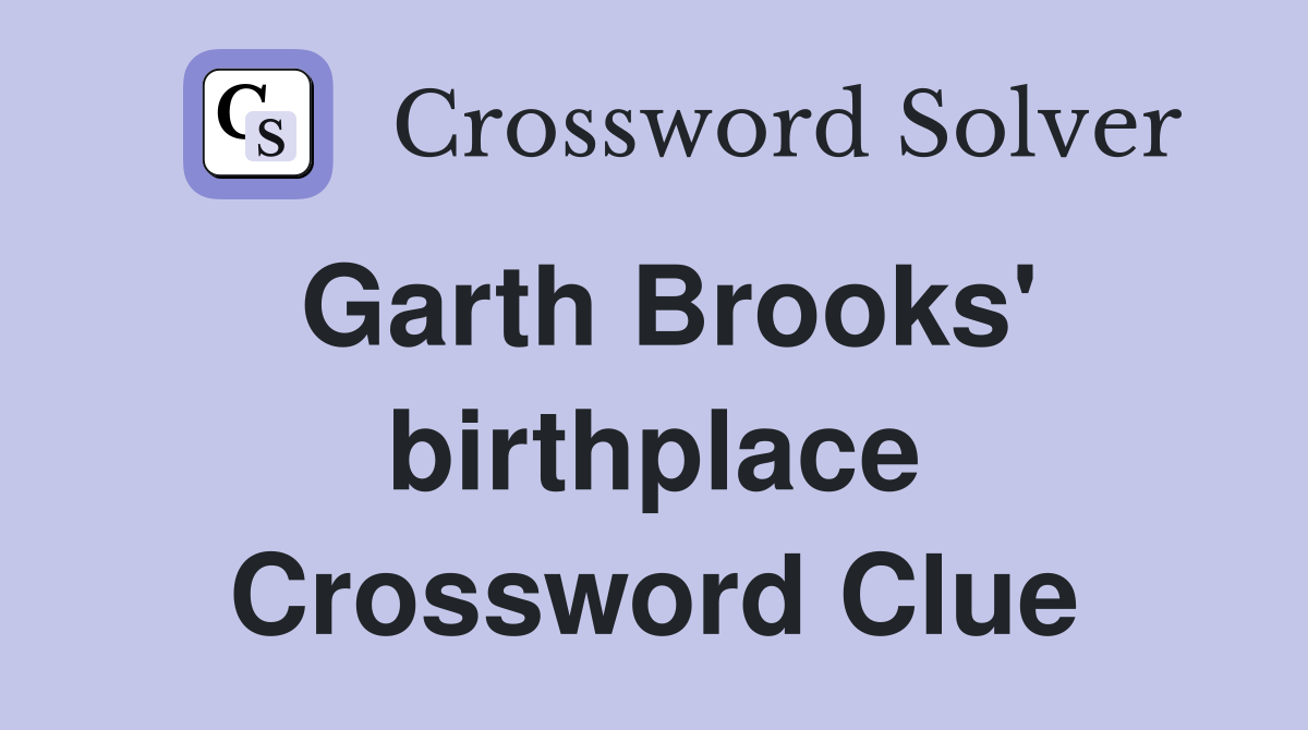 Garth Brooks' birthplace Crossword Clue