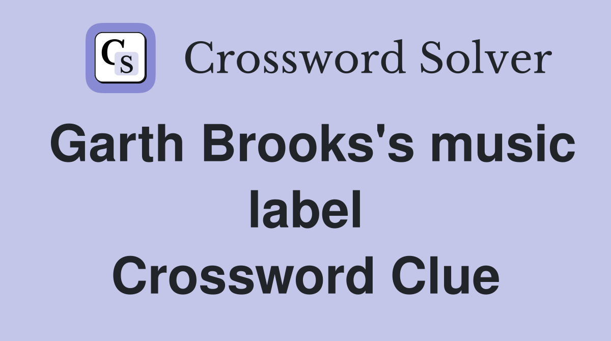 Garth Brooks's music label Crossword Clue