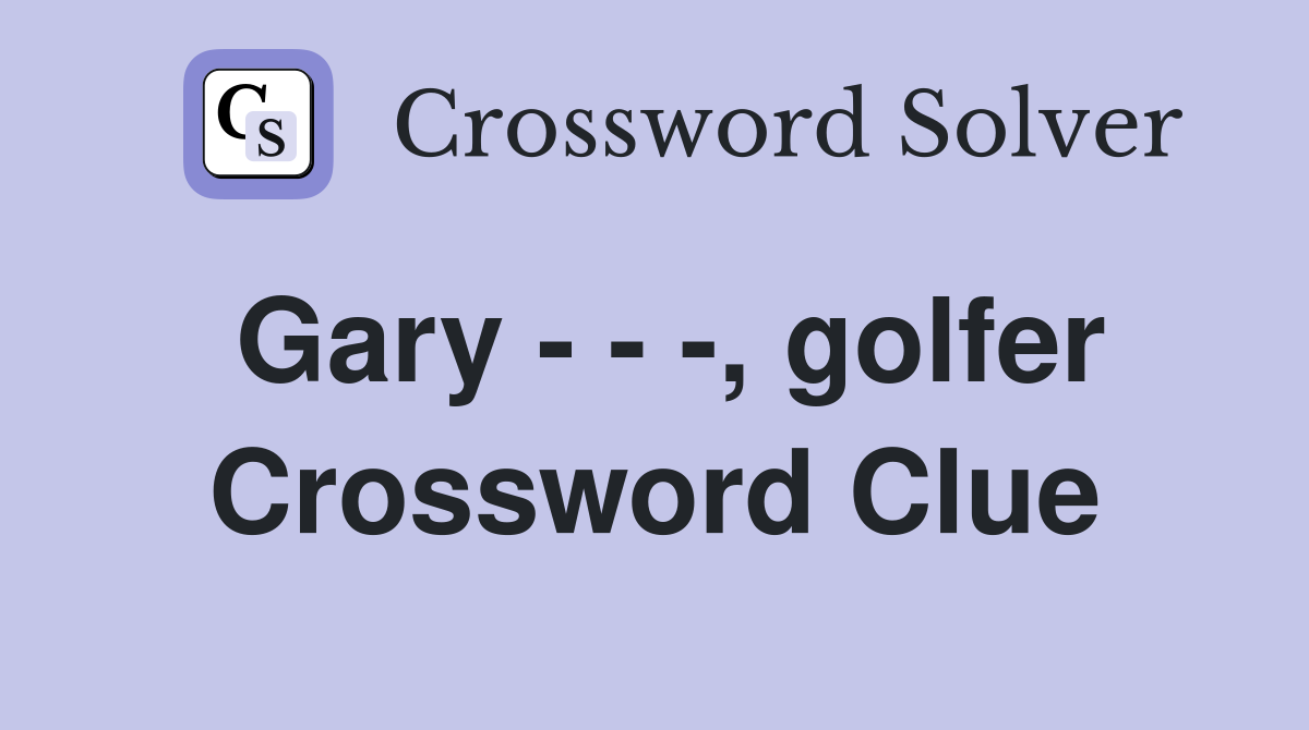 Gary - - -, golfer Crossword Clue