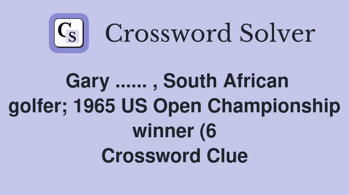 Gary South African golfer 1965 US Open Championship winner (6 Gary South African golfer 1965 US Open Championship winner (6
