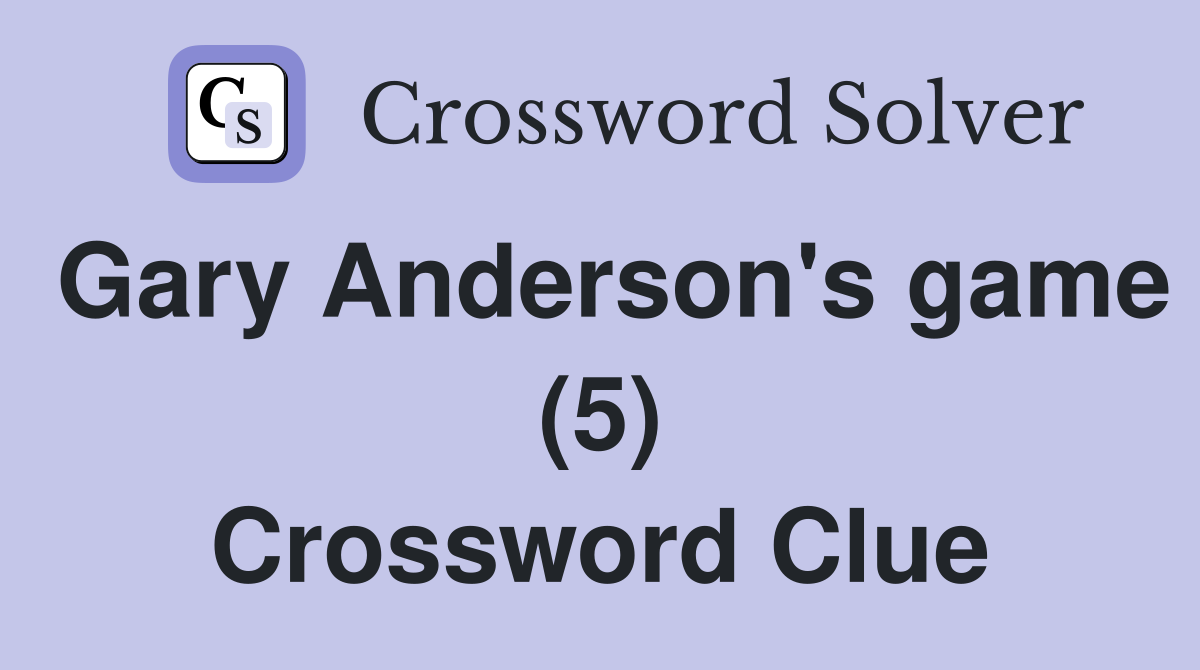 Gary Anderson's game (5) Crossword Clue