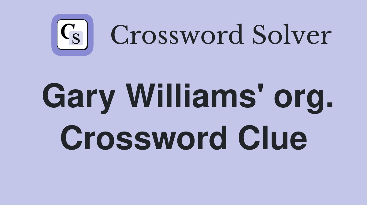 Gary Williams' org. Crossword Clue