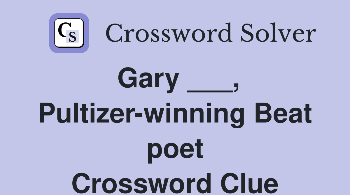 Gary ___, Pultizer-winning Beat poet Crossword Clue