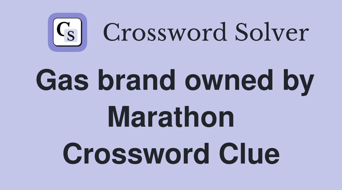 Gas brand owned by Marathon Crossword Clue