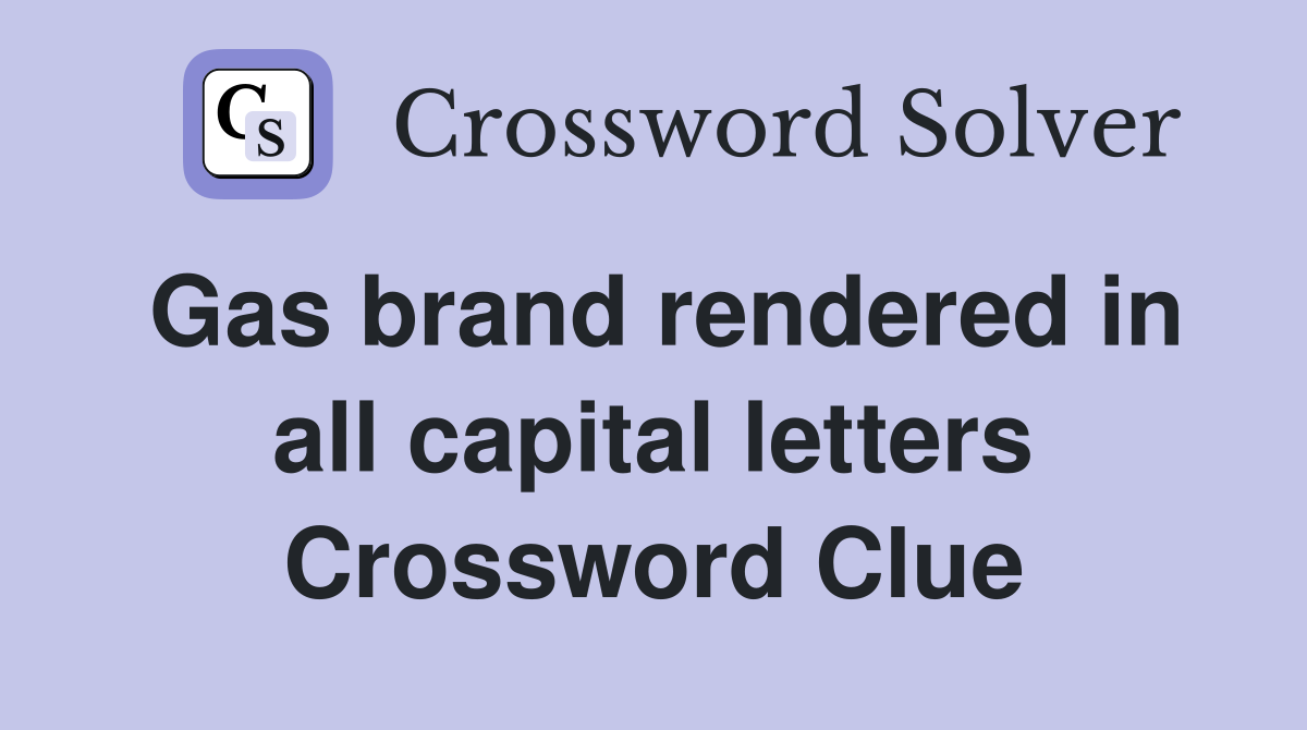 Gas brand rendered in all capital letters Crossword Clue