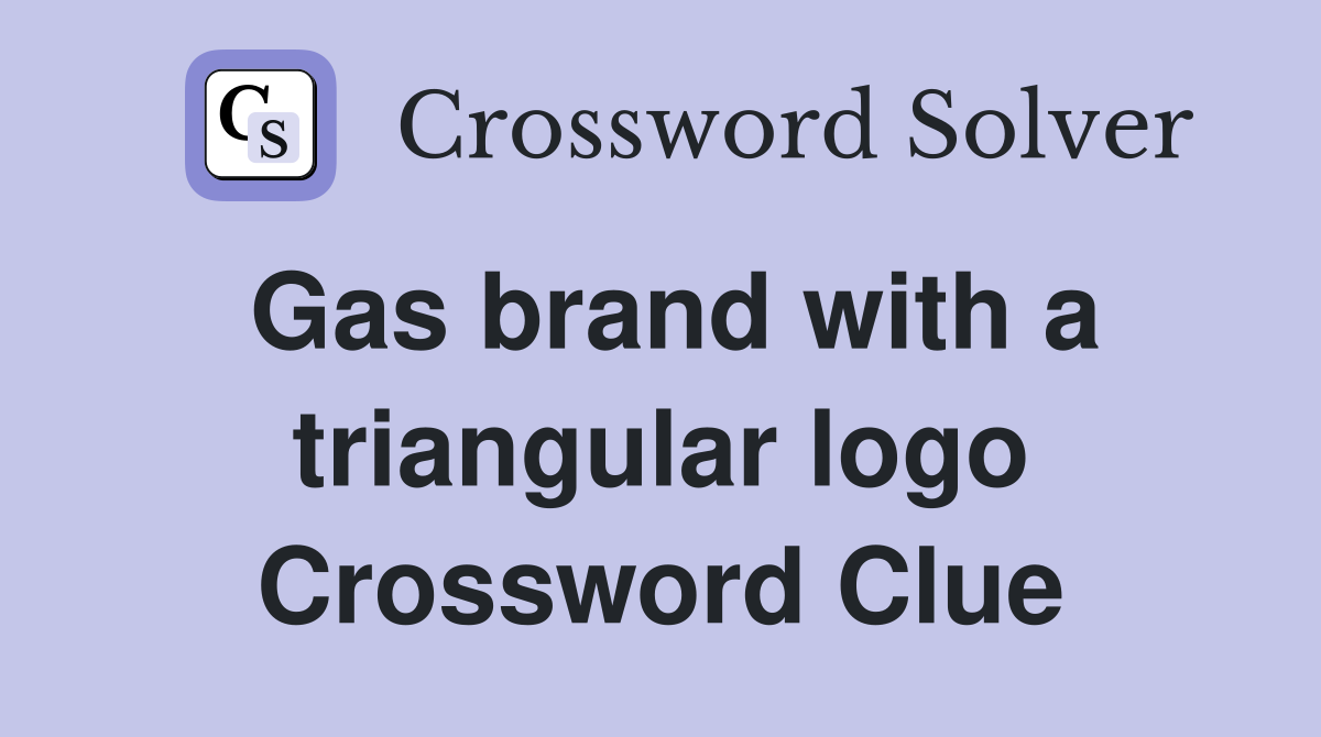 Gas brand with a triangular logo Crossword Clue