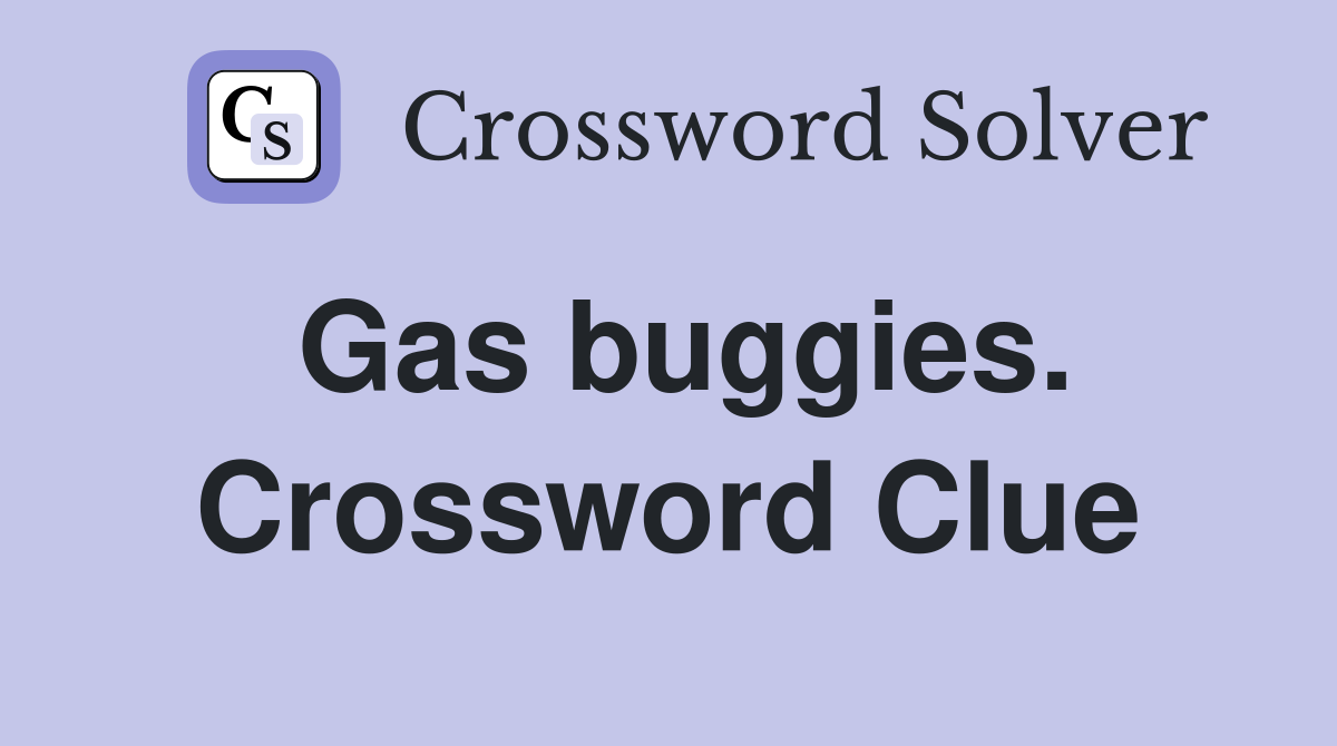 Gas buggies. Crossword Clue